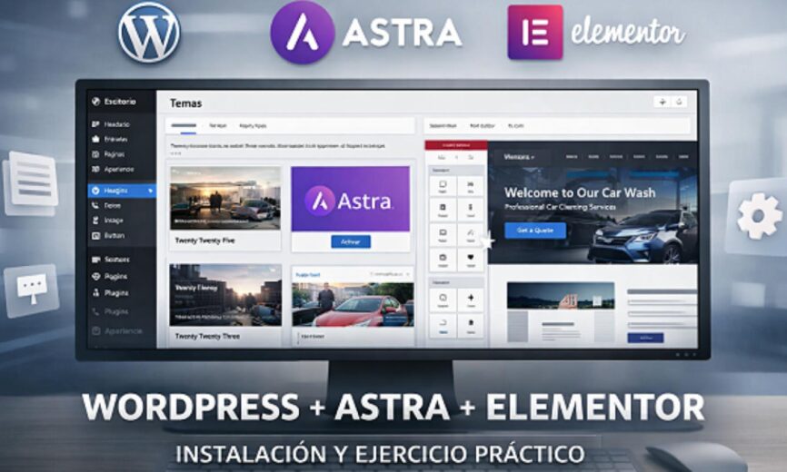 Qué es WordPress y cómo instalar el tema Astra y Elementor (intro)